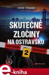 Skutečné zločiny na Ostravsku Ivana Žáková