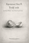 Zapomenuté hlasy II.: Tvrdý svět - Josef Karel Šlejhar, Karel Matěj Čapek-Chod