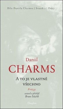 A to je vlastně všechno - Prózy - Daniil Charms