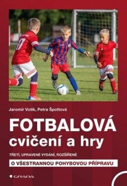 Fotbalová cvičení a hry - Jaromír Votík, Petra Špottová - e-kniha