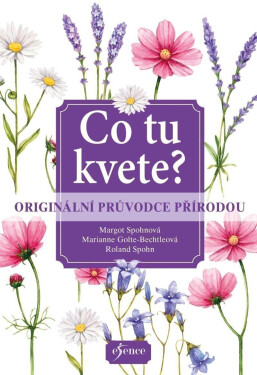 Co tu kvete? Originální průvodce přírodou - kolektiv autorů