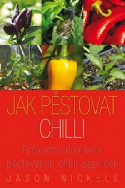 Jak pěstovat chilli Jason Nickels