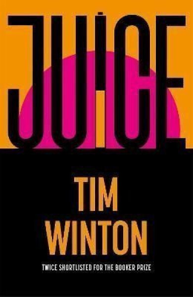 Juice - Tim Winton