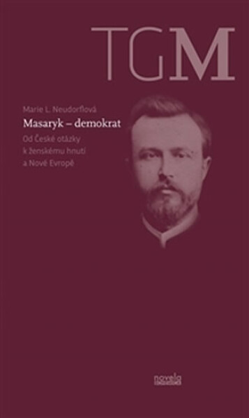 Masaryk - demokrat - Marie Neudorflová Lachmanová