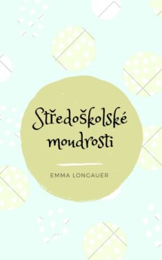 Středoškolské moudrosti - Emma Longauer - e-kniha