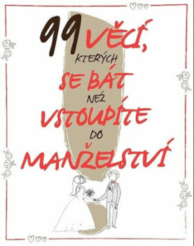 99 věcí, kterých se bát, než vstoupíte do manželství - Louka Petr, Eva Roverová