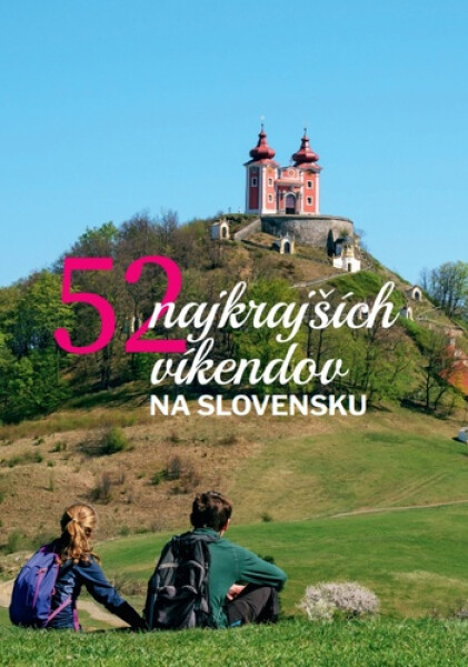52 najkrajších víkendov na Slovensku