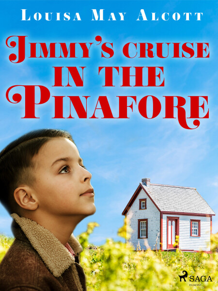 Jimmy\'s Cruise in the Pinafore - Louisa May Alcottová