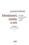 Křesťanství, vztahy sex Jeroným Klimeš