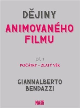 Dějiny animovaného filmu Počátky zlatý věk Giannalberto Bendazzi