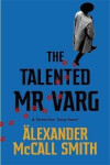 The Talented Mr Varg Detective Varg novel Smith Alexander McCall
