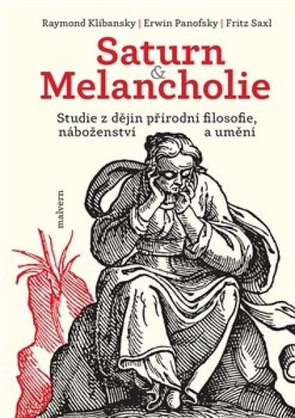 Saturn a Melancholie - Studie z dějin přírodní filosofie, náboženství a umění - Raymond Klibansky