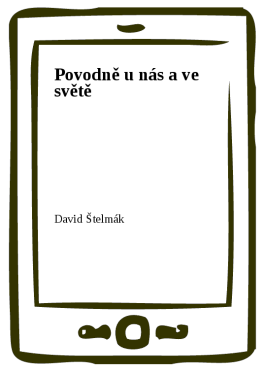 Povodně u nás a ve světě - David Štelmák