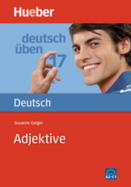 Deutsch üben: Adjektive - Geiger, Susanne