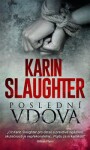 Poslední vdova - Karin Slaughter