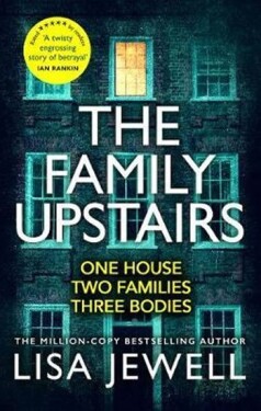 The Family Upstairs : The Number One bestseller from the author of Then She Was Gone - Lisa Jewell