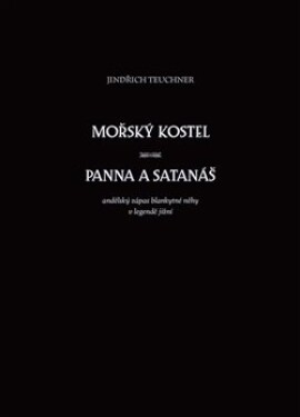 Mořský kostel. Panna satanáš Jindřich Teuchner