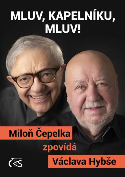 Mluv, kapelníku, mluv! - Miloň Čepelka, Václav Hybš