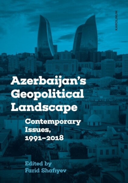 Azerbaijan's Geopolitical Landscape - Shafiyev Farid - e-kniha