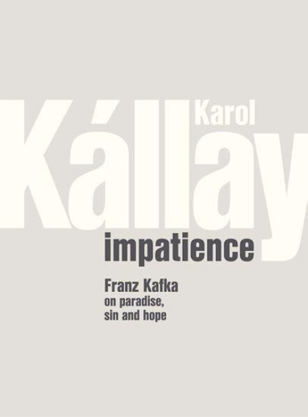Karol Kállay: Impatience Karol Kállay: