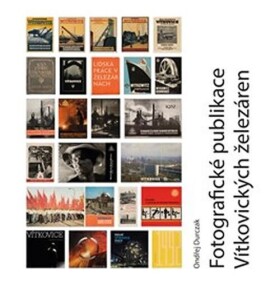 Fotografické publikace Vítkovických železáren Ondřej Durczak