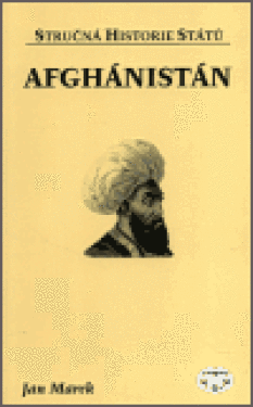 Afghánistán stručná historie států Jan Marek