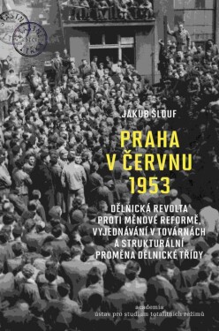 Praha červnu 1953 Jakub Šlouf