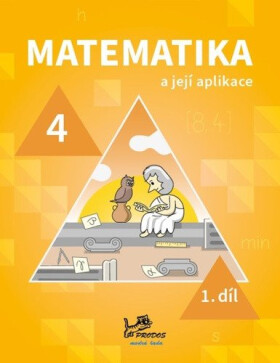 Matematika a její aplikace pro 4. ročník 1. díl - 4. ročník - kolektiv autorů