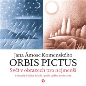 Orbis pictus - Svět v obrazech pro nejmenší s obrázky Václava Sokola / podle vydání z roku 1883 - Jan Ámos Komenský