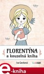 Florentýna a kouzelná kniha - Iva Gecková e-kniha