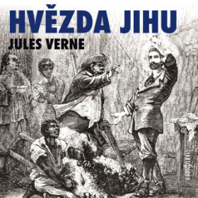 Hvězda jihu - Jules Verne, Martin Myšička, Jiří Štěpnička, Miroslav Táborský, Andrea Elsnerová, Dimitrij Dudík - audiokniha