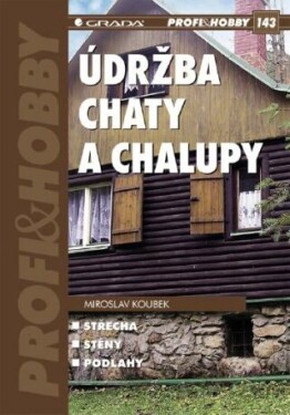 Údržba chaty a chalupy - Miroslav Koubek - e-kniha