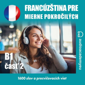 Francúzština pre mierne pokročilých B1, časť 2 - Tomáš Dvořáček - audiokniha