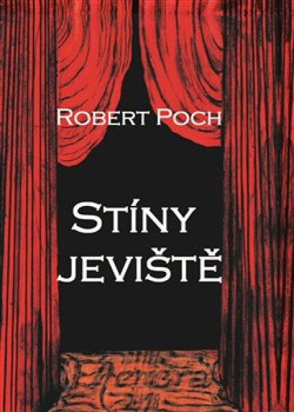 Stíny jeviště Robert Poch