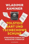 Tolstois Bart und Tschechows Schuhe - Vladimir Kaminer