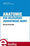 Anatomie pro nelékařské zdravotnické obory e-kniha