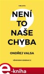 Není to naše chyba? - Valsa Ondřej e-kniha