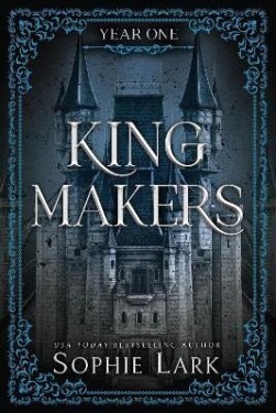 Kingmakers: Year One - Sophie Lark