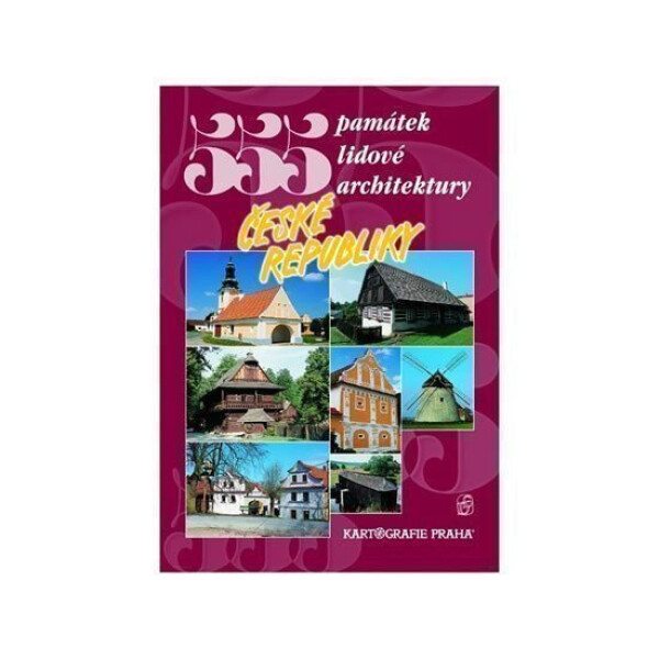 555 památek lidové architektury České republiky - Vladimír Soukup