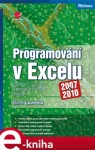 Programování v Excelu 2007 a 2010. záznam, úprava a programování maker - Marek Laurenčík e-kniha