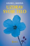 Uzdrav svoje telo Louise Hay