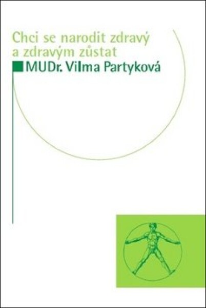 Chci se narodit zdravý a zdravým zůstat - Vilma Partyková