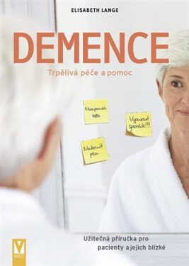 Demence - Trpělivá péče a pomoc - Elisabeth Lange