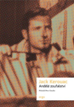 Andělé zoufalství Jack Kerouac