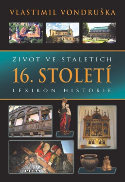 Život ve staletích - 16. století (poškozené) - Vlastimil Vondruška