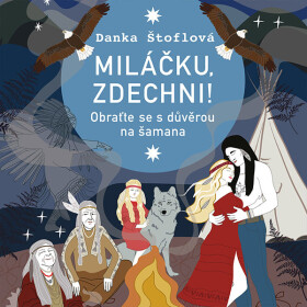 Miláčku, zdechni! - Danka Štoflová - audiokniha