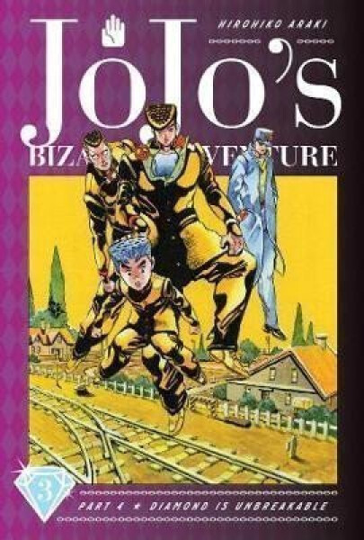 JoJo´s Bizarre Adventure: Part 4 Diamond Is Unbreakable 3 - Hirohiko Araki