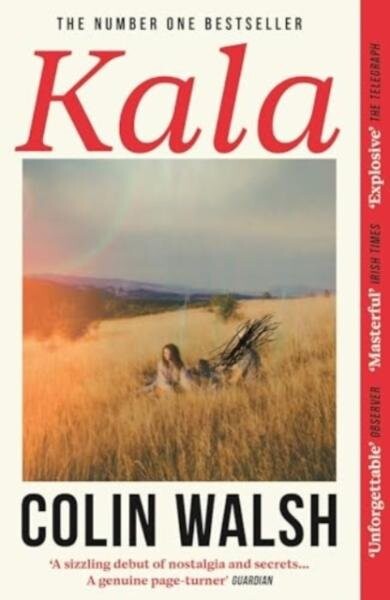 Kala: ´A spectacular read for Donna Tartt and Tana French fans´ - Colin Walsh