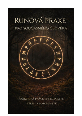 Runová praxe pro současného člověka - Jana Horkelová