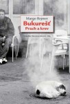 Bukurešť. Prach a krev - Malgorzata Rejmer